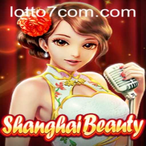 Discover the Thrilling World of ShanghaiBeauty: Dive into the LOTTO7 Adventure